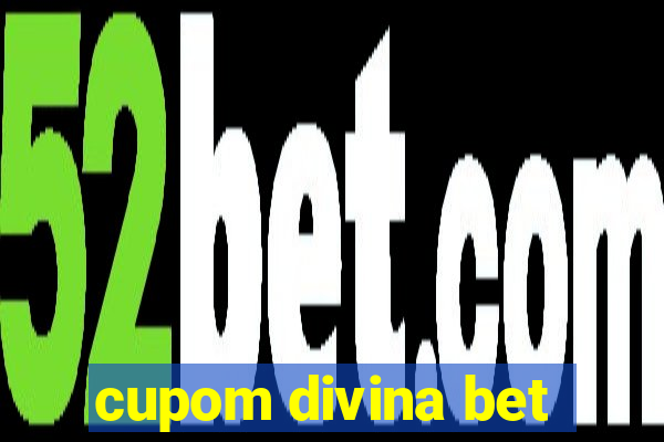 cupom divina bet